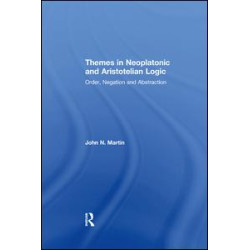 Themes in Neoplatonic and Aristotelian Logic Themes in Neoplatonic and Aristotelian Logic