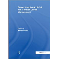 Gower Handbook of Call and Contact Centre Management Gower Handbook of Call and Contact Centre Management