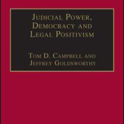 Judicial Power, Democracy and Legal Positivism Judicial Power, Democracy and Legal Positivism