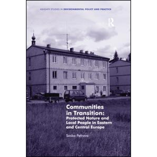 Communities in Transition: Protected Nature and Local People in Eastern and Central Europe Communities in Transition: Protected Nature and Local People in Eastern and Central Europe