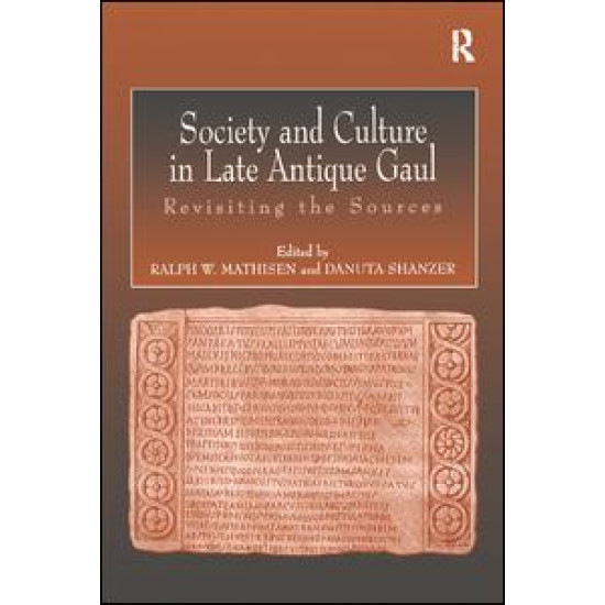 Society and Culture in Late Antique Gaul