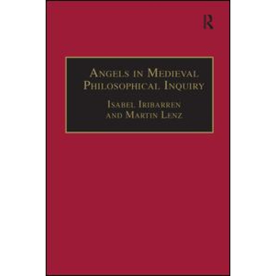 Angels in Medieval Philosophical Inquiry Angels in Medieval Philosophical Inquiry