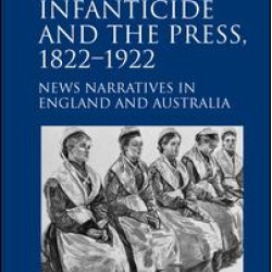 Women, Infanticide and the Press, 1822-1922 Women, Infanticide and the Press, 1822-1922