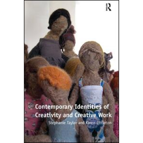 Contemporary Identities of Creativity and Creative Work