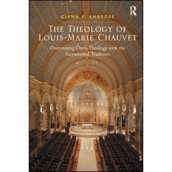 The Theology of Louis-Marie Chauvet The Theology of Louis-Marie Chauvet