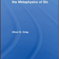 Jonathan Edwards and the Metaphysics of Sin Jonathan Edwards and the Metaphysics of Sin