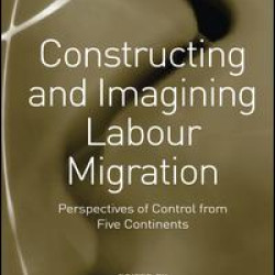 Constructing and Imagining Labour Migration Constructing and Imagining Labour Migration
