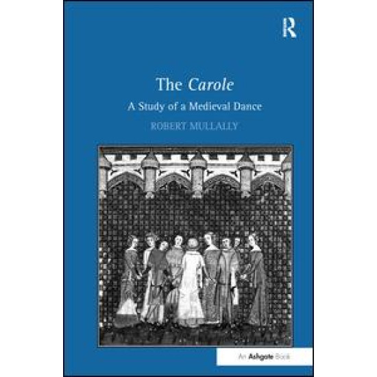 The Carole: A Study of a Medieval Dance