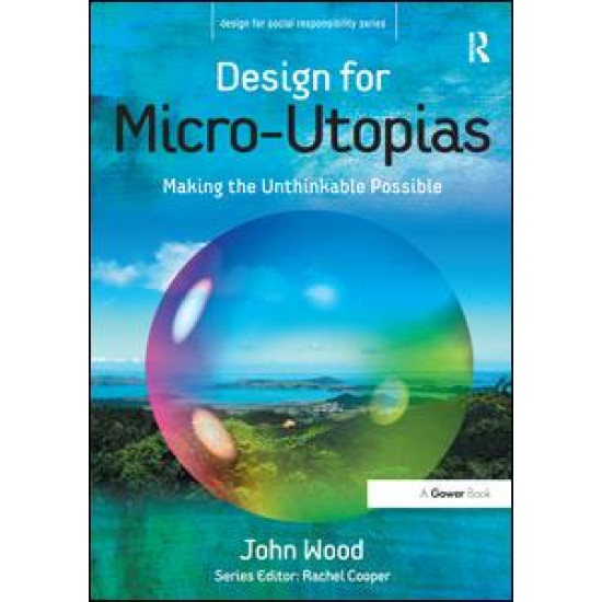 Design for Micro-Utopias Design for Micro-Utopias
