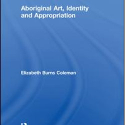 Aboriginal Art, Identity and Appropriation