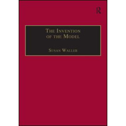 The Invention of the Model The Invention of the Model