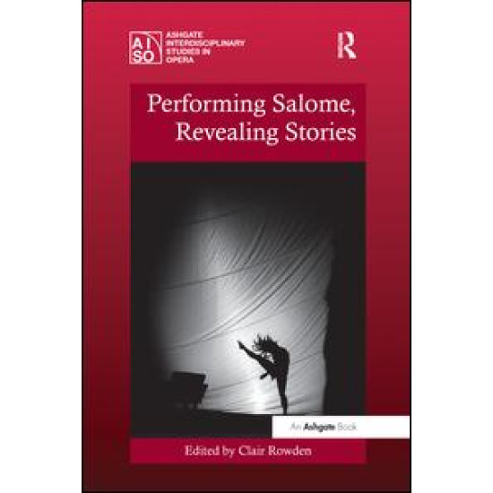 Performing Salome, Revealing Stories Performing Salome, Revealing Stories