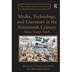 Media, Technology, and Literature in the Nineteenth Century Media, Technology, and Literature in the Nineteenth Century