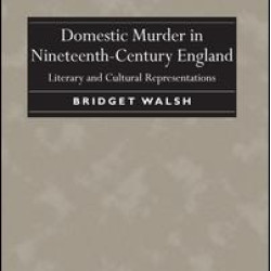 Domestic Murder in Nineteenth-Century England Domestic Murder in Nineteenth-Century England