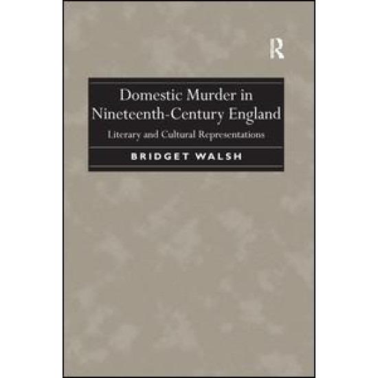 Domestic Murder in Nineteenth-Century England Domestic Murder in Nineteenth-Century England