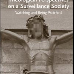 Theological Perspectives on a Surveillance Society Theological Perspectives on a Surveillance Society