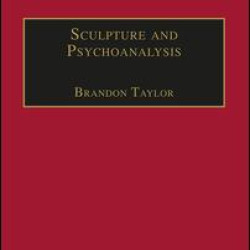Sculpture and Psychoanalysis Sculpture and Psychoanalysis
