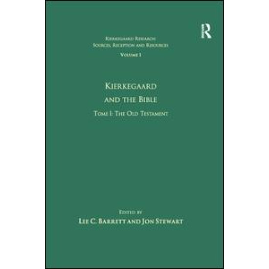 Volume 1, Tome I: Kierkegaard and the Bible - The Old Testament Volume 1, Tome I: Kierkegaard and the Bible - The Old Testament