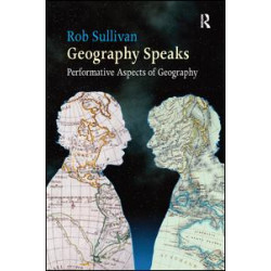 Geography Speaks: Performative Aspects of Geography Geography Speaks: Performative Aspects of Geography