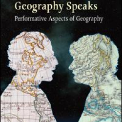 Geography Speaks: Performative Aspects of Geography