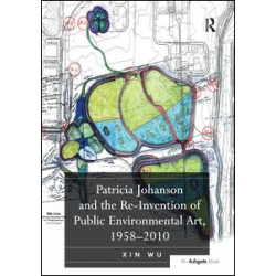 Patricia Johanson and the Re-Invention of Public Environmental Art, 1958-2010 Patricia Johanson and the Re-Invention of Public Environmental Art, 1958-2010
