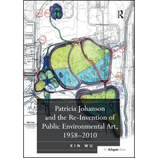 Patricia Johanson and the Re-Invention of Public Environmental Art, 1958-2010 Patricia Johanson and the Re-Invention of Public Environmental Art, 1958-2010