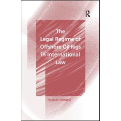 The Legal Regime of Offshore Oil Rigs in International Law The Legal Regime of Offshore Oil Rigs in International Law