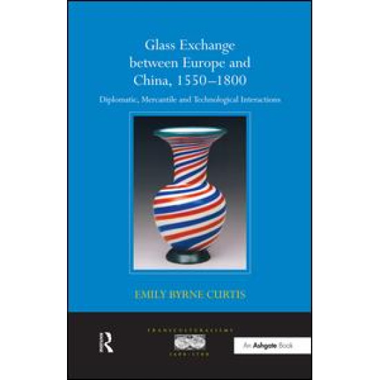 Glass Exchange between Europe and China, 1550–1800