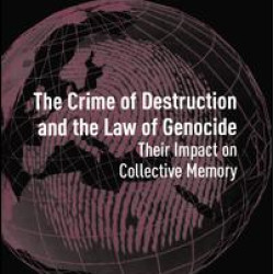 The Crime of Destruction and the Law of Genocide The Crime of Destruction and the Law of Genocide