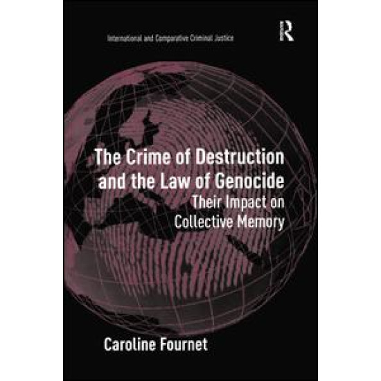 The Crime of Destruction and the Law of Genocide The Crime of Destruction and the Law of Genocide