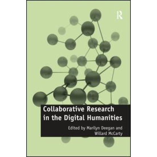 Collaborative Research in the Digital Humanities Collaborative Research in the Digital Humanities