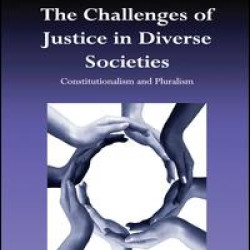The Challenges of Justice in Diverse Societies The Challenges of Justice in Diverse Societies