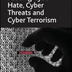 Policing Cyber Hate, Cyber Threats and Cyber Terrorism Policing Cyber Hate, Cyber Threats and Cyber Terrorism