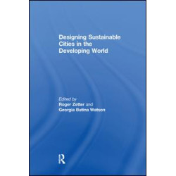 Designing Sustainable Cities in the Developing World Designing Sustainable Cities in the Developing World