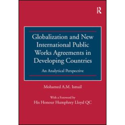 Globalization and New International Public Works Agreements in Developing Countries Globalization and New International Public Works Agreements in Developing Countries