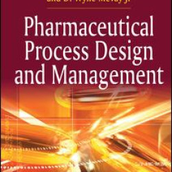 Pharmaceutical Process Design and Management