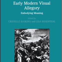 Early Modern Visual Allegory Early Modern Visual Allegory