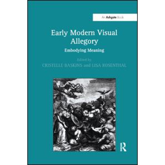 Early Modern Visual Allegory Early Modern Visual Allegory