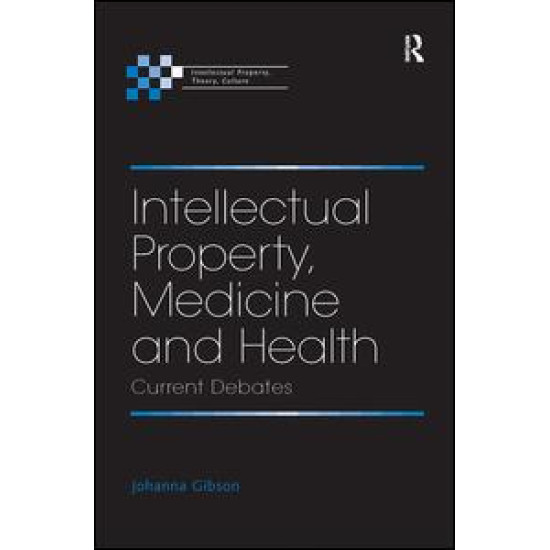 Intellectual Property, Medicine and Health Intellectual Property, Medicine and Health