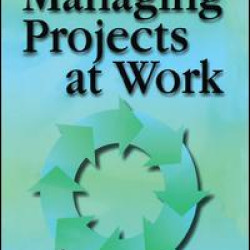Managing Projects at Work Managing Projects at Work