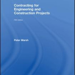 Contracting for Engineering and Construction Projects Contracting for Engineering and Construction Projects