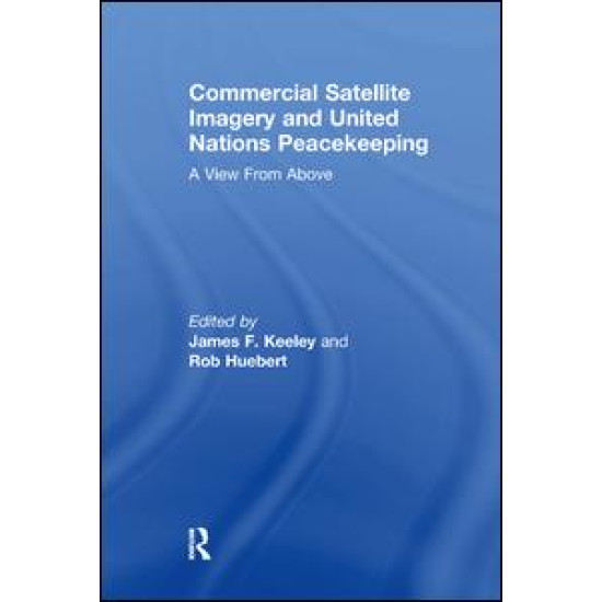 Commercial Satellite Imagery and United Nations Peacekeeping Commercial Satellite Imagery and United Nations Peacekeeping