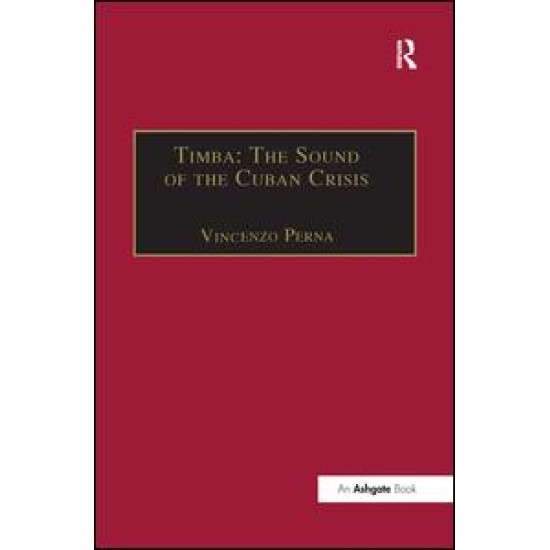 Timba: The Sound of the Cuban Crisis Timba: The Sound of the Cuban Crisis