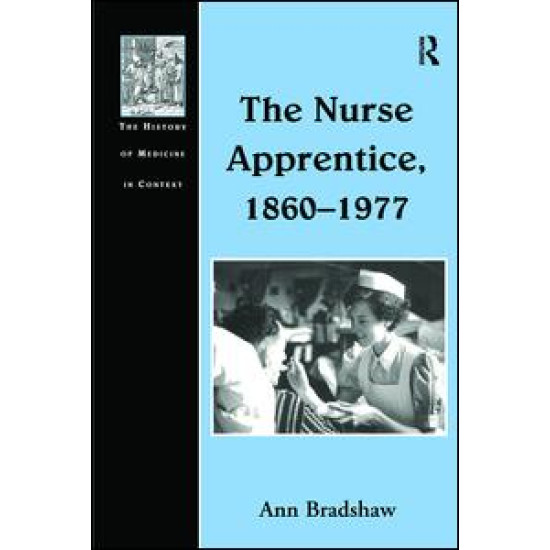 The Nurse Apprentice, 1860–1977 The Nurse Apprentice, 1860–1977