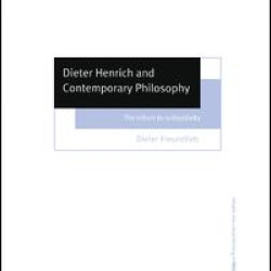 Dieter Henrich and Contemporary Philosophy Dieter Henrich and Contemporary Philosophy