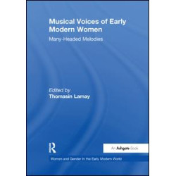 Musical Voices of Early Modern Women Musical Voices of Early Modern Women