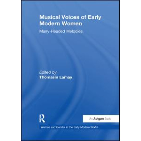 Musical Voices of Early Modern Women Musical Voices of Early Modern Women