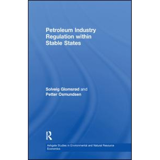 Petroleum Industry Regulation within Stable States Petroleum Industry Regulation within Stable States