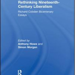 Rethinking Nineteenth-Century Liberalism Rethinking Nineteenth-Century Liberalism