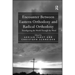 Encounter Between Eastern Orthodoxy and Radical Orthodoxy Encounter Between Eastern Orthodoxy and Radical Orthodoxy